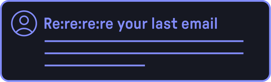 email preview with subject that reads 'Re:re:re:re your last email'